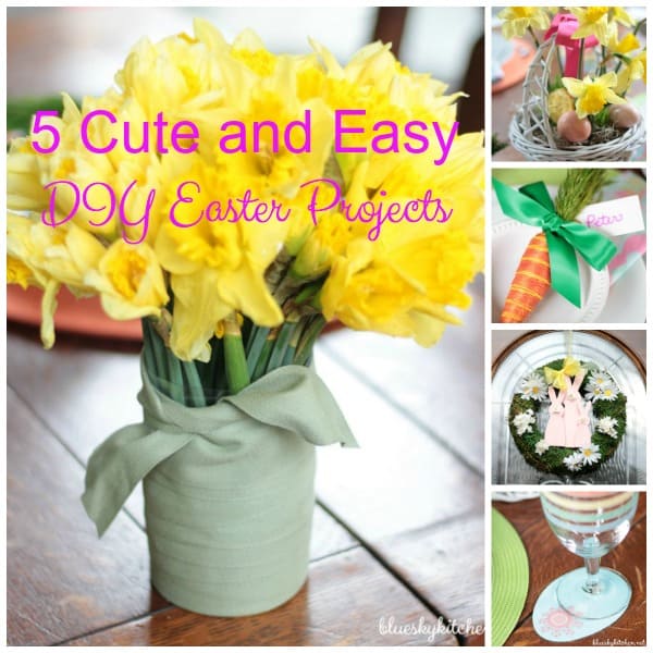 5 Cute and Easy Easter DIY Projects that you can make fast for your Easter decorating using some supplies you probably already have on hand. 