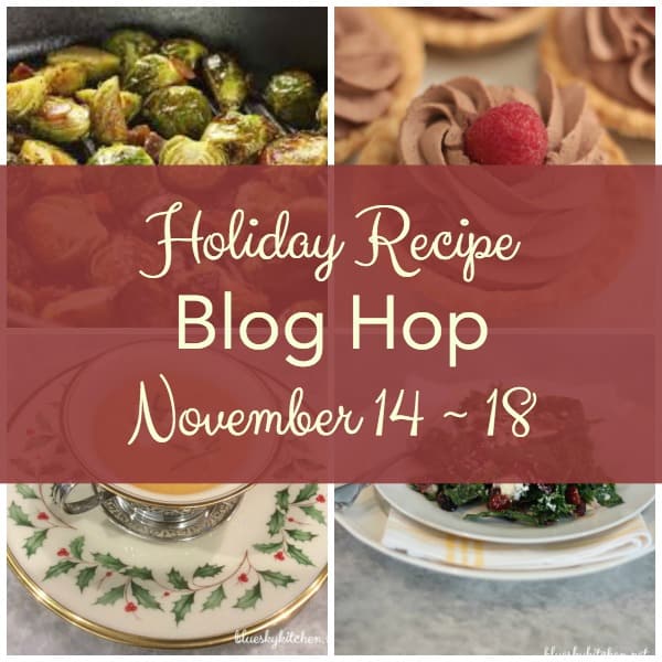 Holiday Recipe Blog Hop Schedule November 14 ~ 18, 2016 Monday Bluesky Kitchen Belle Bleu Interiors White Spray Paint Southern Day Dreams Tuesday Ash Tree Cottage The Painted Apron My Midlife Kitchen Startfish Cottage Wednesday Ramblings of a Southern Girl At Home with Jemma My Thrift Store Addiction Let’s Add Sprinkles Thursday JennsFarmTable Botanic Blue Celebrate and Decorate Friday Kitty’s Kozy Kitchen Intentionally Eat The Dedicated House Opulent Cottage