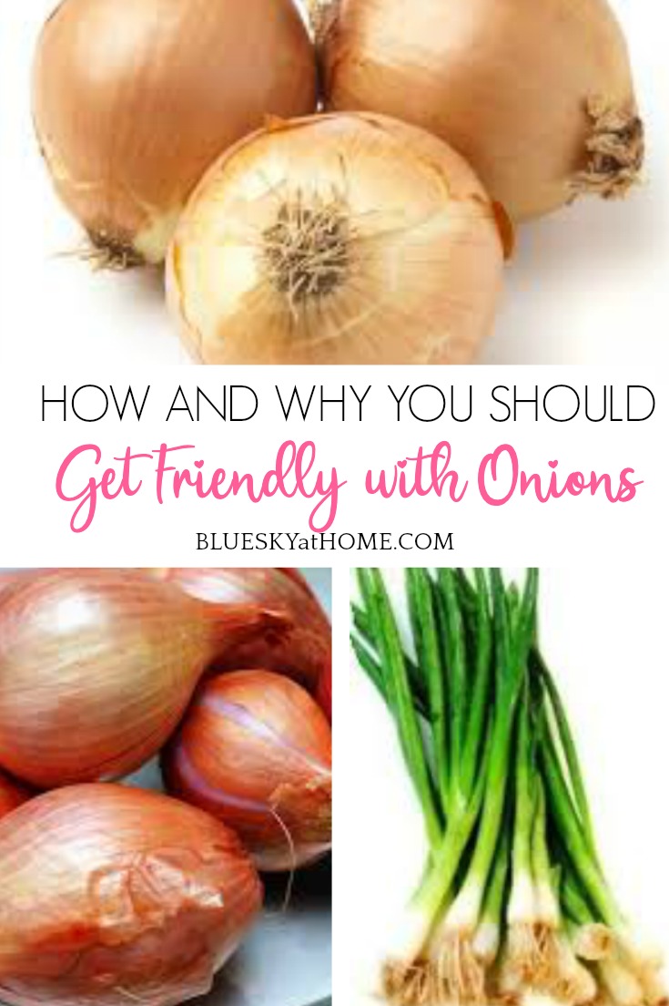 How and Why to Get Friendly  with Onions