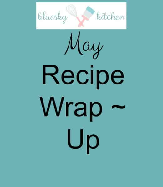 May Recipe Wrap~Up