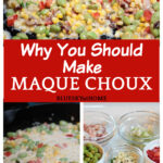 5 Reasons to Make Maque Choux