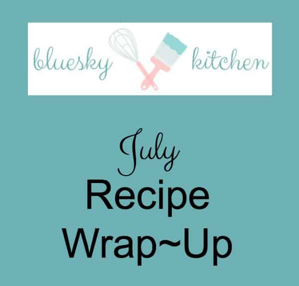 July Recipe Wrap~Up