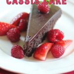 Chocolate Cassis Cake with raspberries and strawberries