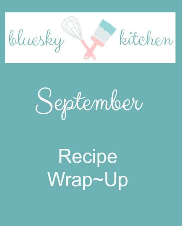 September Recipe Wrap-Up is the monthly review of all the delicious recipes from the month. A good way to see what you might have missed.