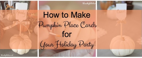How to Make Pumpkin Place Cards for a Holiday Table
