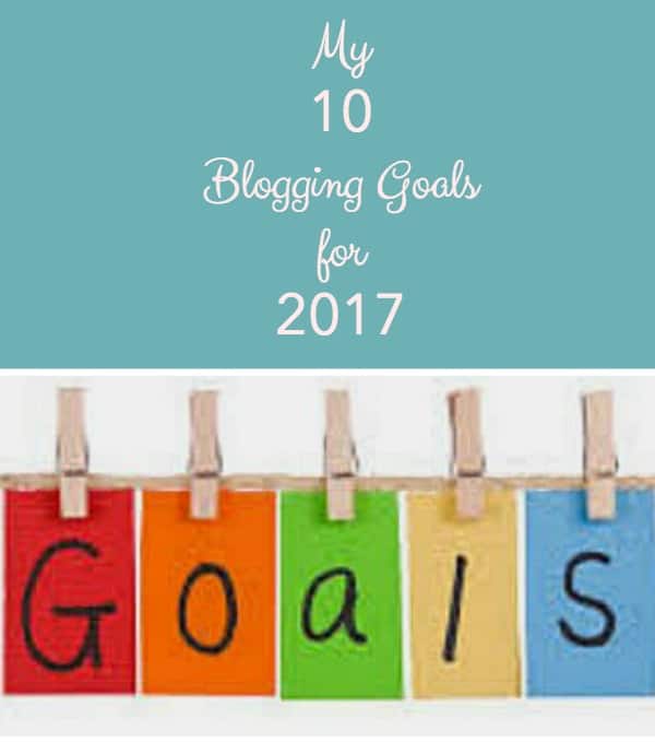 10 Blogging Goals for 2017 + a Few Bucket~List Items ~ revealing my plans for 2017 that are business~oriented and sharing some personal plans.