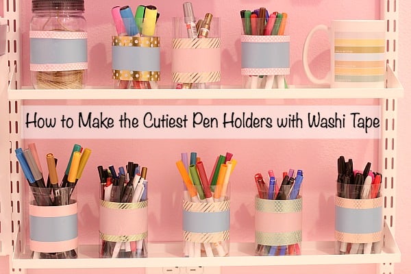 How to Make the Cutest Pen Holders with Washi Tape; an easy, quick and inexpensive DIY project to add pizazz to any any office area.