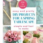 DIY Spring tablescape projects
