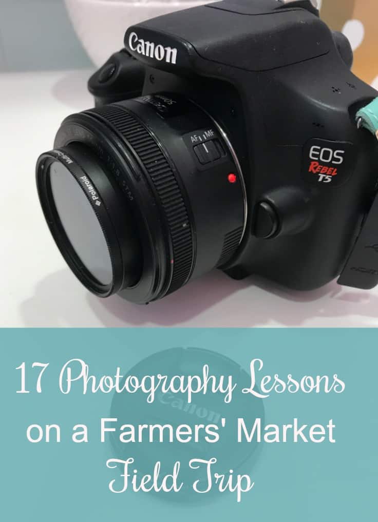 17 Photography Lessons on a Farmers’ Market Field Trip