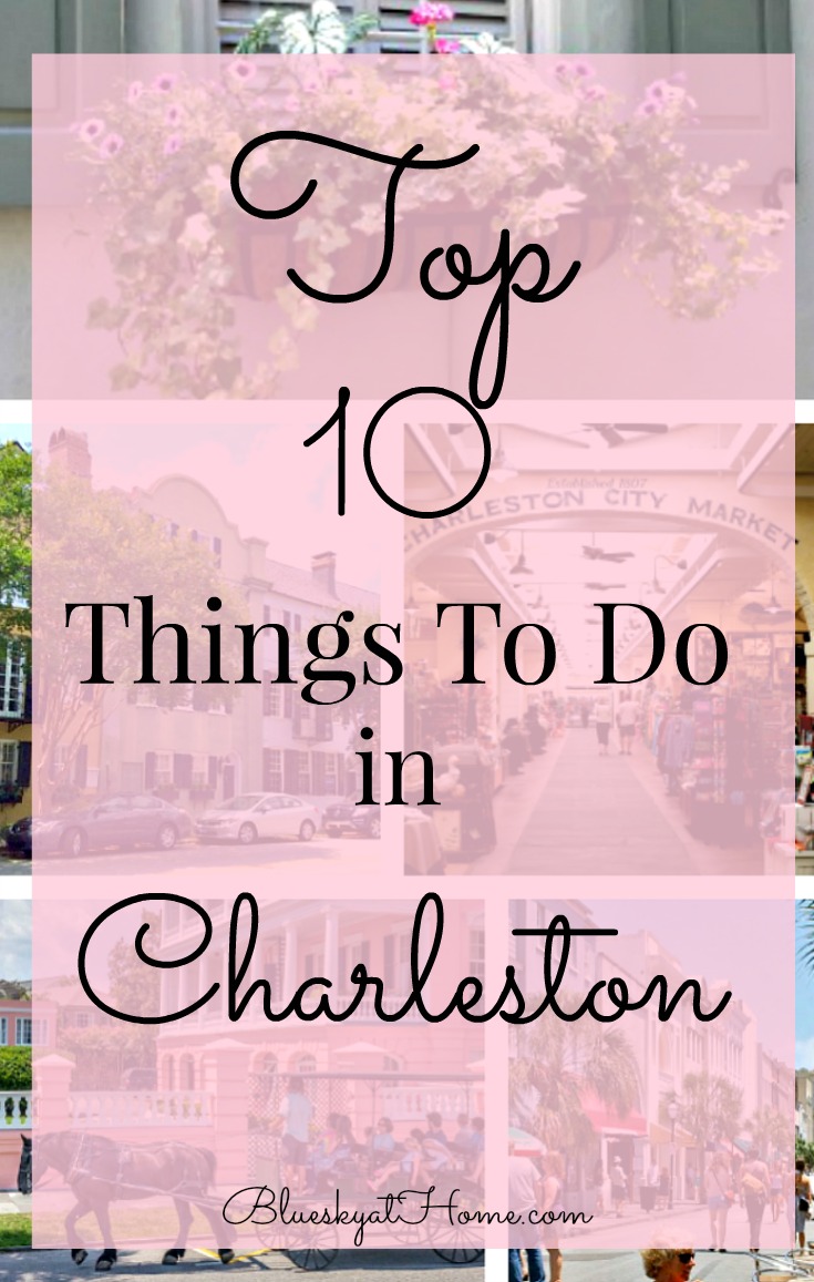 Top 10 Things To Do in Charleston