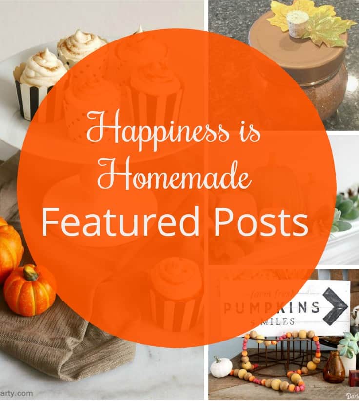 Happiness is Homemade Link Party 191. A fun place to share blogger posts and get inspiration and ideas, recipes and home decor.