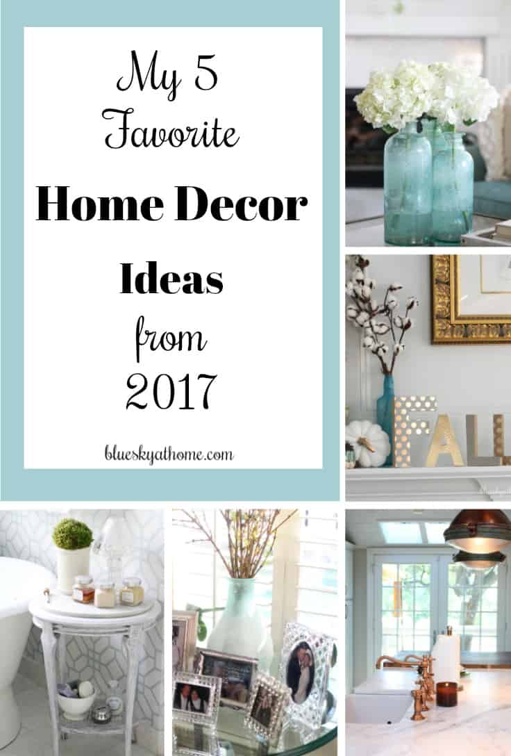My Favorite Home Decor Ideas from 2017. incorporating new items with our existing decor can give us the fresh, in~style feel we want in our homes. Find balance between what your home looks like now and what you want it to look like. BlueskyatHome.com