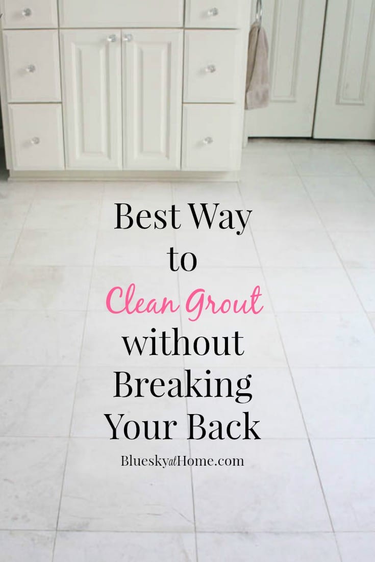 Best Way to Clean Grout Without Breaking Your Back