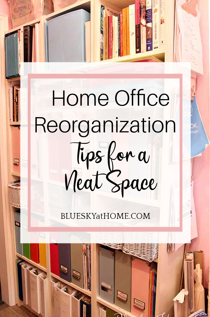 My Home Office Reorganization~ Tips for a Neat Space