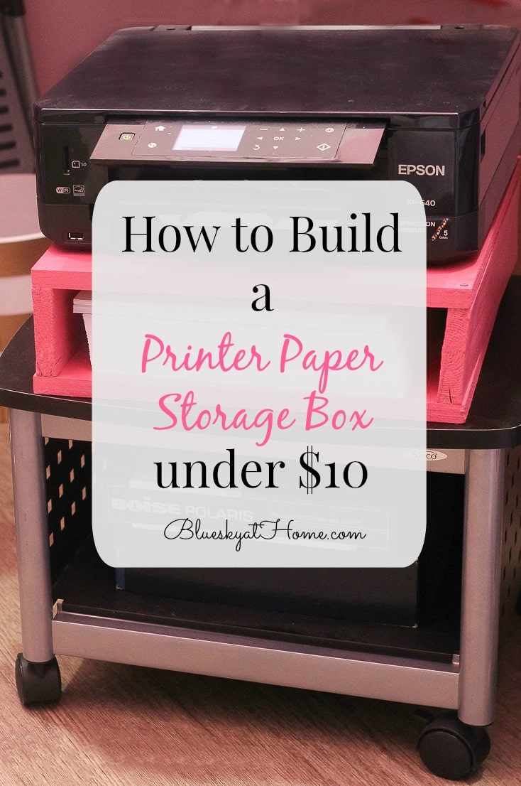 How to Build a Printer Paper Storage Box