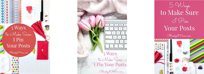 5 Ways to Make Sure I Pin Your Posts