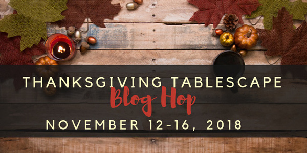 Thanksgiving Tablescape Blog Hop