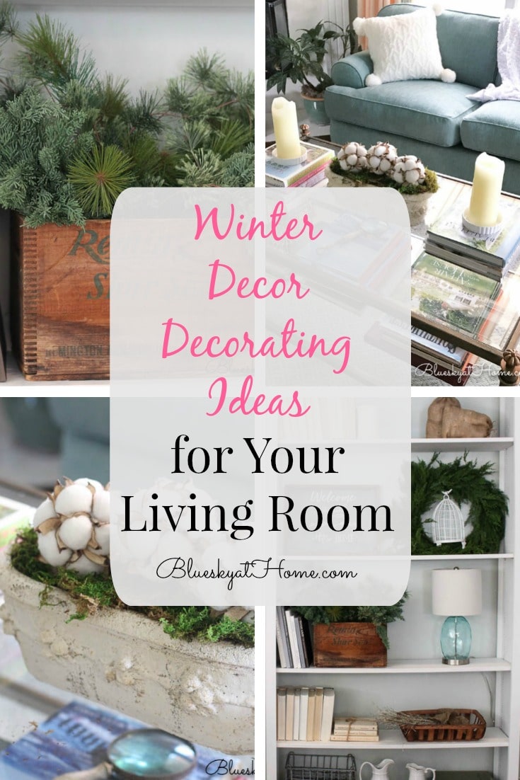 Winter Decor Decorating Ideas for Your Living Room