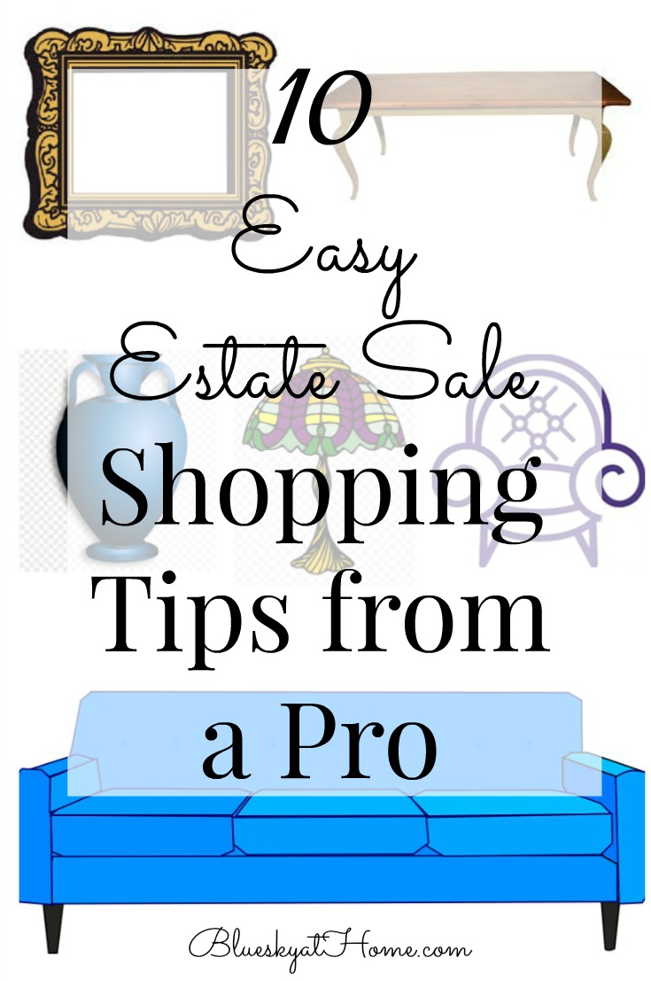 10 Easy Estate Sale Shopping Tips from a Pro