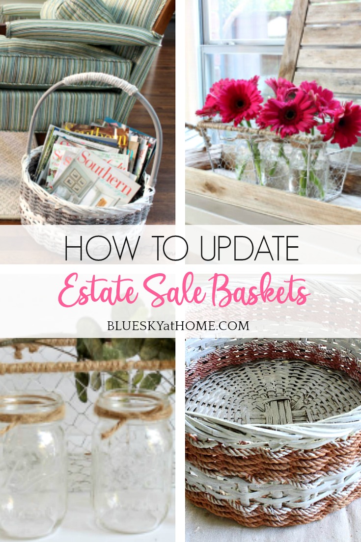 How to Update Estate Sale Baskets for a Fresh Look