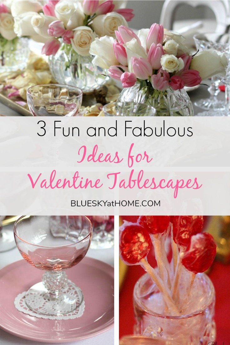 3 Fun and Fabulous Ideas for Valentine Tablescapes graphic