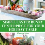 easy Easter DIY centerpiece with bunnies and spring flowers graphic