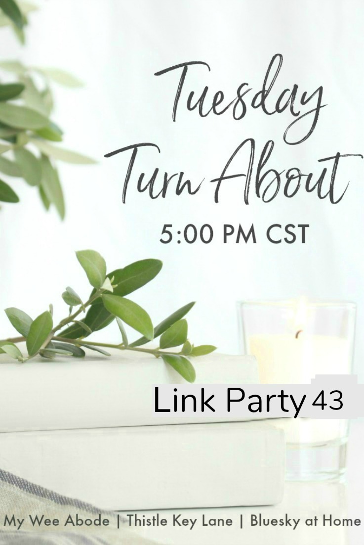 Tuesday Turn About Link Party 43