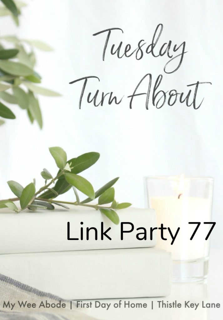 Tuesday Turn About Link Party 77