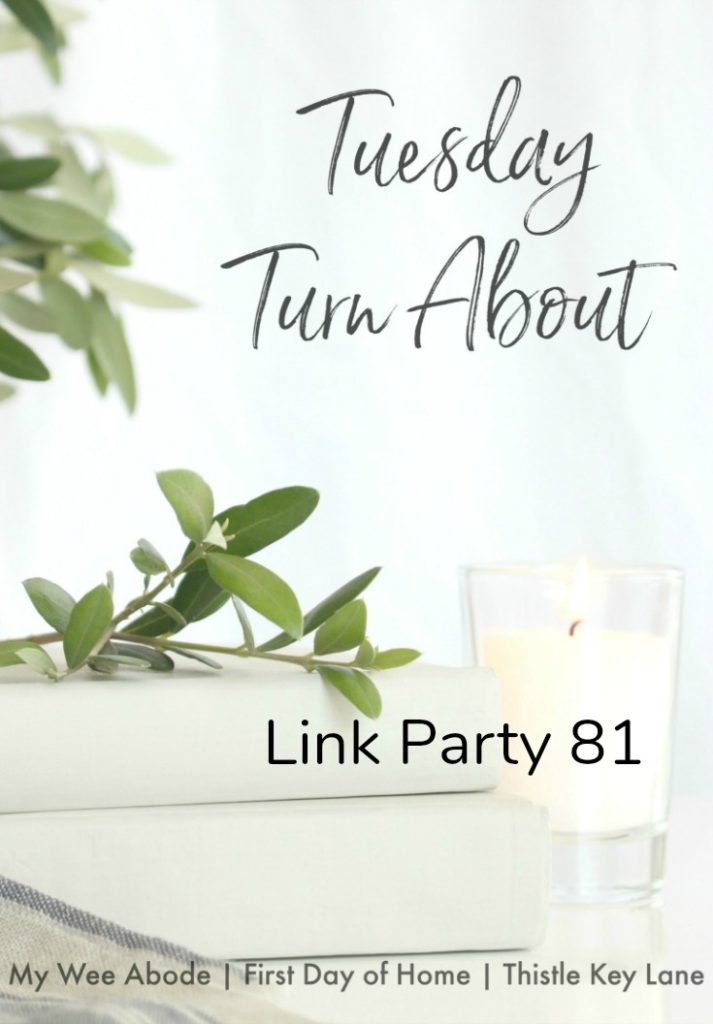 Tuesday Turn About Link Party 81