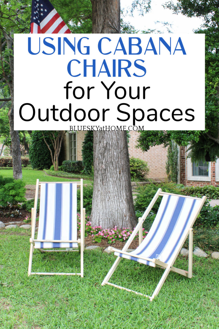 Using Cabana Chairs for Our Outdoor Spaces Bluesky at Home