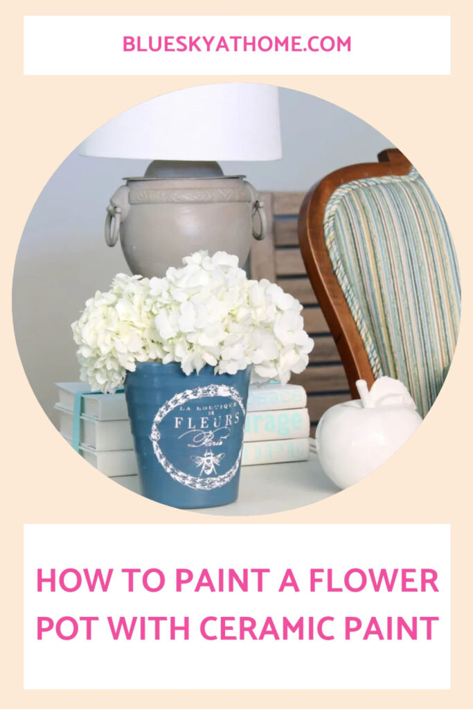 How to Paint a Flower Pot with Ceramic Paint