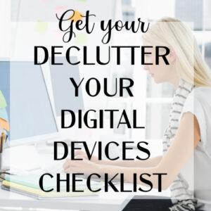 checklist for decluttering your digital devices