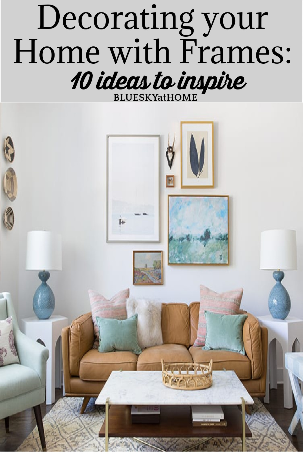 10 Ideas for Decorating with Picture Frames - Bluesky at Home