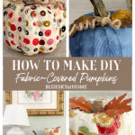 How to Make DIY Fabric-Covered Pumpkins