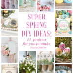 Super Cute Spring DIY Projects