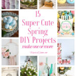 Super Cute Spring DIY Projects