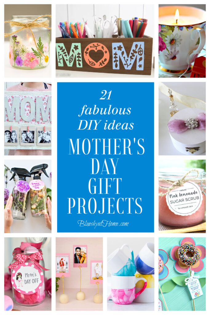 21 Fabulous DIY Mother's Day Gift Ideas - Bluesky at Home