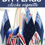 DIY fabric flags to decorate a cloche