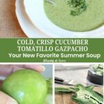 collage of cucumber tomatillo gazpacho summer soup