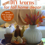 faux DIY acorns for fall decorating graphic