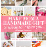 21 adorable mother's day DIY gifts graphic